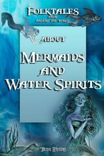 Cover for Teya Evans · Mermaids and Water Spirits (Paperback Book) (2018)