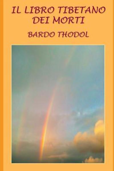 Cover for Bardo Thodol · Il Libro Tibetano Dei Morti (Paperback Book) (2019)