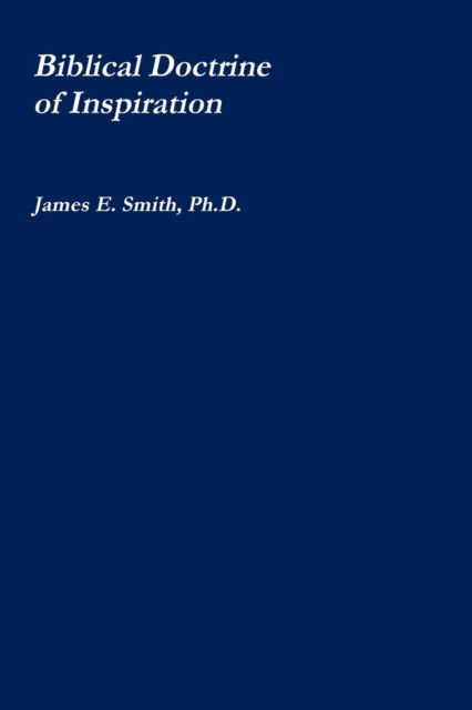 Cover for James E. Smith Ph.D. · The Biblical Doctrine of Inspiration (Taschenbuch) (2020)