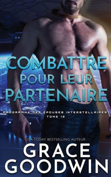 Cover for Grace Goodwin · Combattre pour leur partenaire - Programme Des Epouses Interstellaires (Paperback Book) (2020)