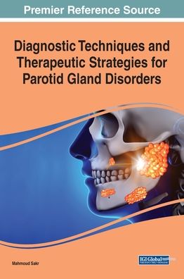 Cover for Mahmoud Sakr · Diagnostic Techniques and Therapeutic Strategies for Parotid Gland Disorders (Hardcover Book) (2020)