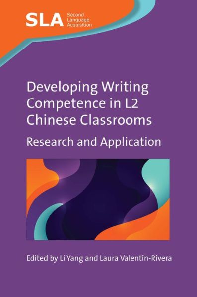 Cover for Developing Writing Competence in L2 Chinese Classrooms: Research and Application - Second Language Acquisition (Hardcover Book) (2023)