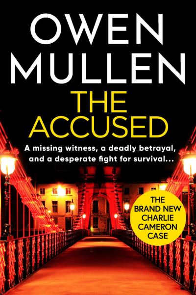 Cover for Owen Mullen · The Accused: A page-turning new crime thriller from bestselling author Owen Mullen - PI Charlie Cameron (Pocketbok) [Large type / large print edition] (2021)