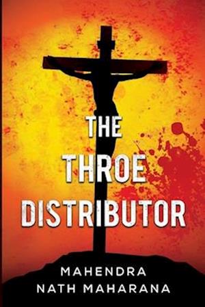 Cover for Mahendra Nath Maharana · The Throe Distributor (Paperback Book) (2025)
