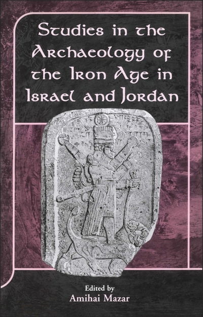 Cover for Amihai Mazar · Studies in the Archaeology of the Iron Age in Israel and Jordan (Hardcover Book) (2001)