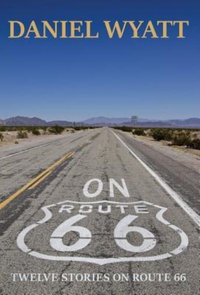 Cover for Daniel Wyatt · On Route 66 (Inbunden Bok) (2018)