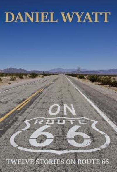 Cover for Daniel Wyatt · On Route 66 (Gebundenes Buch) (2018)