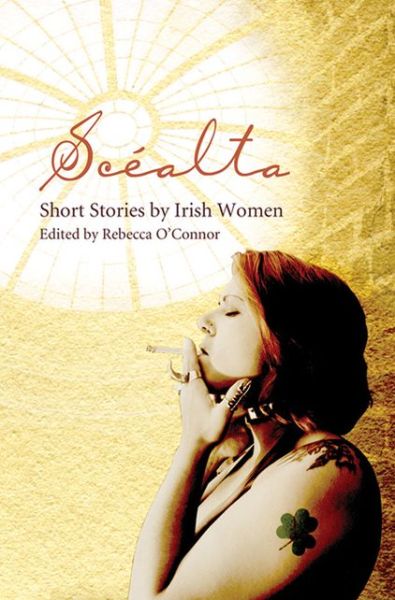 Cover for O'connor · Scealta: Short Stories by Irish Women - Short Stories by Women from Around the World S. (Paperback Book) (2006)