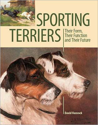 Cover for Hancock, David, MBE · Sporting Terriers: Their Form, Their Function and Their Future (Hardcover Book) (2012)