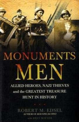 Cover for Robert M. Edsel · The Monuments Men: Allied Heroes, Nazi Thieves and the Greatest Treasure Hunt in History (Paperback Book) (2010)