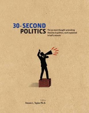 Cover for Steven L. Taylor · 30-Second Politics: The 50 most thought-provoking ideas in politics, each explained in half a minute - 30-Second (Hardcover Book) (2012)