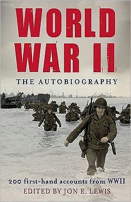 Cover for Jon E. Lewis · World War II: The Autobiography: 200 First-Hand Accounts from WWII - Brief Histories (Paperback Book) (2009)