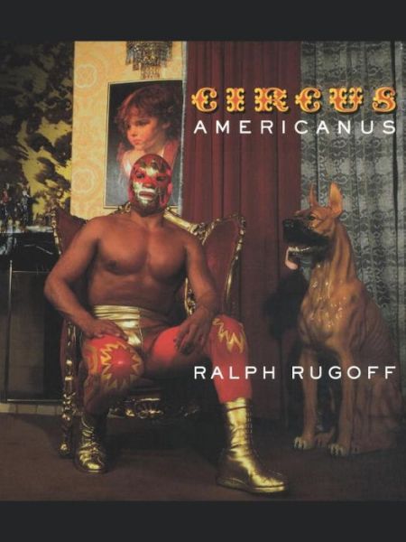 Cover for Ralph Rugoff · Circus Americanus - Haymarket (Paperback Book) [1st edition] (1995)