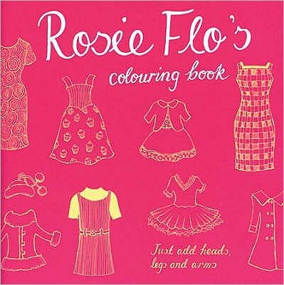 Rosie Flo's Colouring Book - Roz Streeten - Books - Now & Then Press - 9781870375030 - December 1, 2011