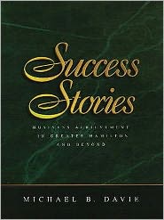 Success Stories: Business Achievement in Greater Hamilton & Beyond - Michael B. Davie - Books - Brash Publishing - 9781895208030 - November 1, 1997