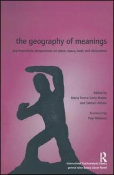 Cover for Salman Akhtar · The Geography of Meanings: Psychoanalytic Perspectives on Place, Space, Land, and Dislocation - The International Psychoanalytical Association International Psychoanalysis Library (Paperback Book) (2007)