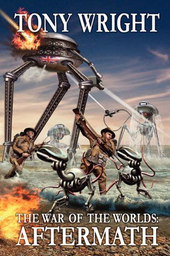 The War of the Worlds: Aftermath - Tony Wright - Books - Wild Wolf Publishing - 9781907954030 - December 20, 2010