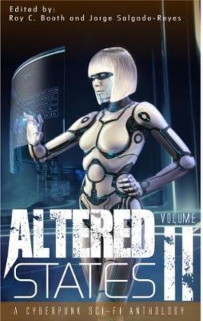 Cover for Roy C Booth · Altered States II: Altered States cyberpunk anthologies (2 Book Series) 2 (Paperback Book) (2017)