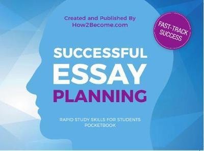 Cover for How2Become · Successful Essay Planning Pocketbook - Rapid Study Skills for Students (Paperback Book) (2017)