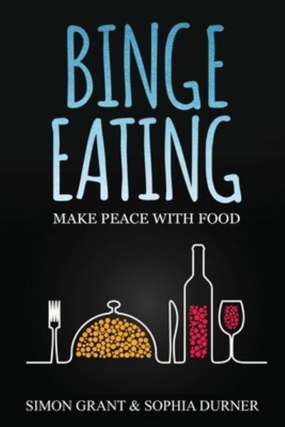 Cover for Simon Grant · Binge Eating: Make Peace with Food - Binge Eating (Paperback Book) (2020)