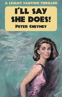 Cover for Peter Cheyney · I'll Say She Does (Taschenbuch) (2022)