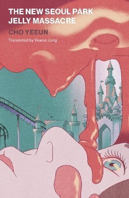 Cover for Yeeun Cho · The New Seoul Park Jelly Massacre (Taschenbuch) (2024)