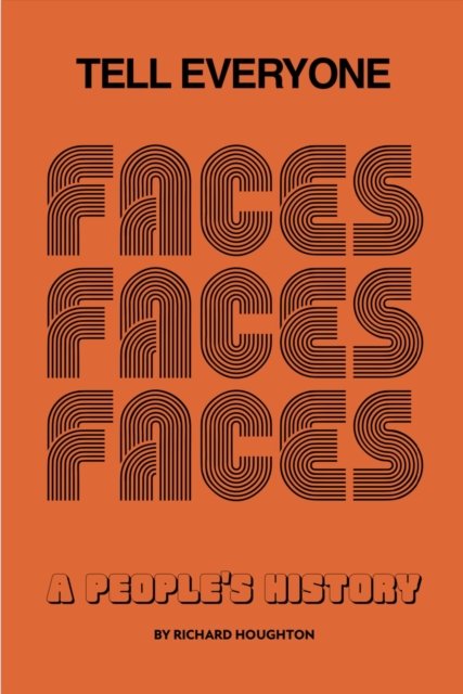 Tell Everyone: A People's History of the Faces - Richard Houghton - Livros - Spenwood Books - 9781915858030 - 31 de março de 2023