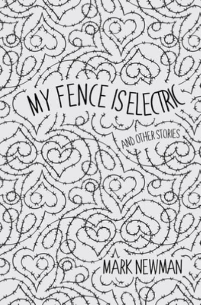 Cover for Mark Newman · My Fence is Electric (Pocketbok) (2020)