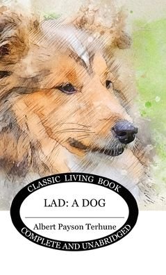 Cover for Albert Payson Terhune · Lad: A Dog (Hardcover bog) (2020)