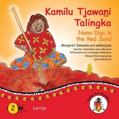 Cover for Margaret James · Kamilu Tjawani Talingka - Nana Digs in the Red Sand (N/A) (2021)