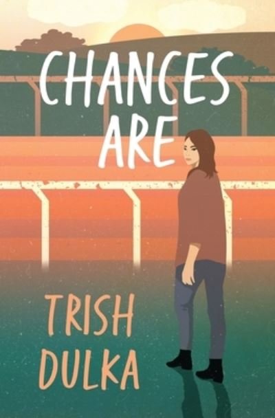 Cover for Trish Dulka · Chances Are (Book) (2023)