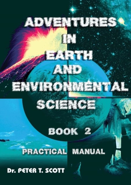 Cover for Dr Peter T Scott · Adventures in Earth and Environmental Science Book 2 (Paperback Bog) (2019)
