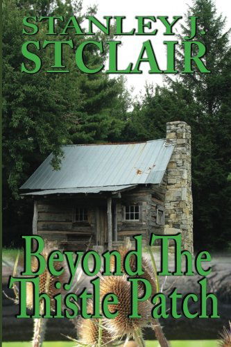 Cover for Stanley J. St. Clair · Beyond the Thistle Patch (Paperback Book) (2010)
