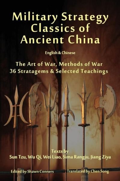Cover for Huang Shigong · Military Strategy Classics of Ancient China - English &amp; Chinese: the Art of War, Methods of War, 36 Stratagems &amp; Selected Teachings (Paperback Book) (2013)
