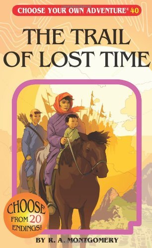 The Trail of Lost Time (Choose Your Own Adventure #40) - R. A. Montgomery - Livros - Chooseco - 9781937133030 - 1 de outubro de 2011