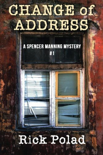 Cover for Rick Polad · Change of Address (A Spencer Manning Mystery) (Paperback Book) (2013)