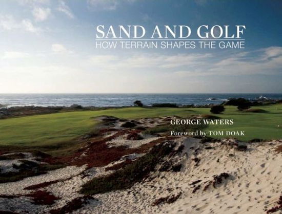 Cover for George Waters · Sand and Golf: How Terrain Shapes the Game (Paperback Book) (2023)