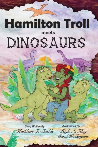 Cover for Kathleen J Shields · Hamilton Troll Meets Dinosaurs (Paperback Book) (2014)