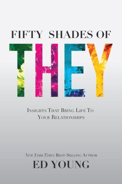 Cover for Ed Young · Fifty Shades of They: Insights That Bring Life to Your Relationships (Paperback Book) (2015)