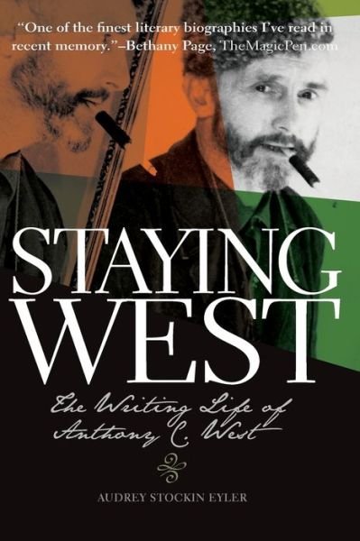Cover for Audrey Stockin Eyler · Staying West: The Writing Life of Anthony C. West (Paperback Book) (2019)