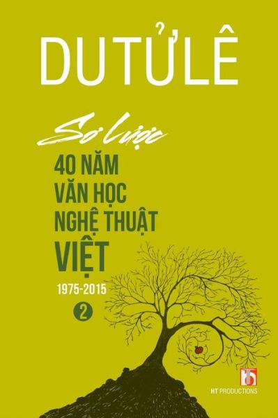 Cover for Le Tu Du · So Luoc 40 Nam Van Hoc Nghe Thuat Viet (Volume 2) (Paperback Bog) (2015)