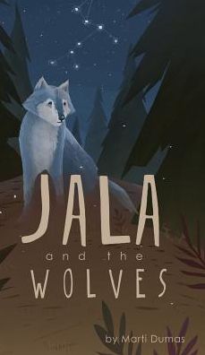 Cover for Marti Dumas · Jala and the Wolves (Hardcover Book) (2015)