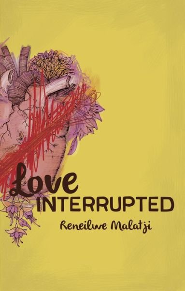 Cover for Reneilwe Malatji · Love Interrupted (Paperback Book) (2018)