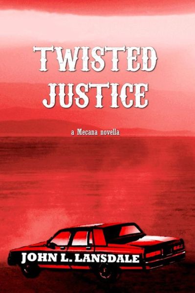 Cover for John L Lansdale · Twisted Justice (Pocketbok) (2018)