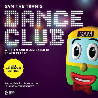 Sam the Tram's Dance Club: North American Edition - Lowen Clarke - Kirjat - HCI Press - 9781950057030 - torstai 21. toukokuuta 2020