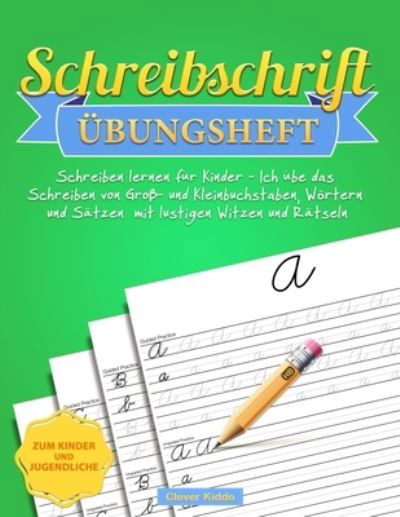 Schreibschrift UEbungsheft - Clever Kiddo - Książki - Activity Books - 9781952264030 - 28 lutego 2020