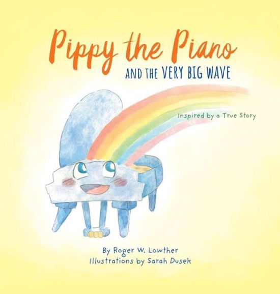 Cover for Roger W Lowther · Pippy the Piano and the Very Big Wave (Gebundenes Buch) (2020)