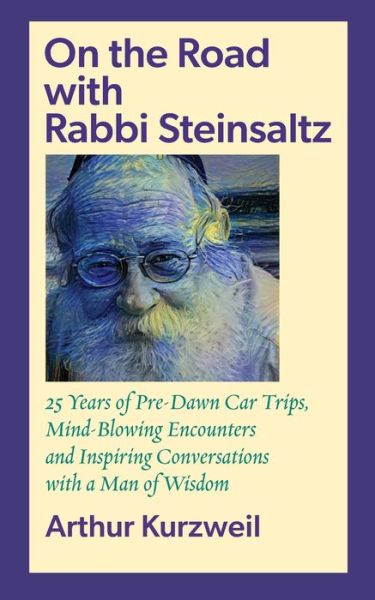 Cover for Arthur Kurzweil · On the Road with Rabbi Steinsaltz (Paperback Book) (2020)