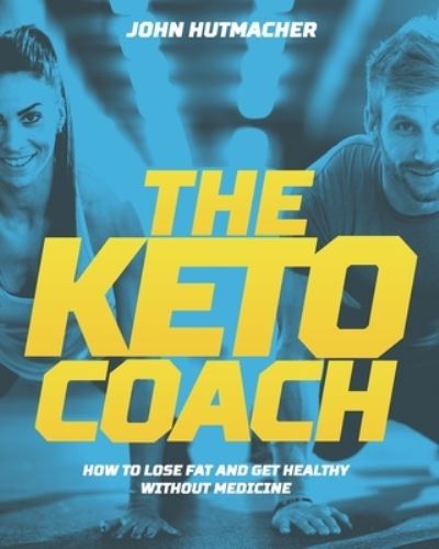 Cover for John Hutmacher · The Keto Coach (Paperback Book) (2021)