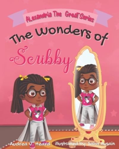 Cover for Audrea V. Heard · The Wonders of Scribby (Paperback Book) (2021)